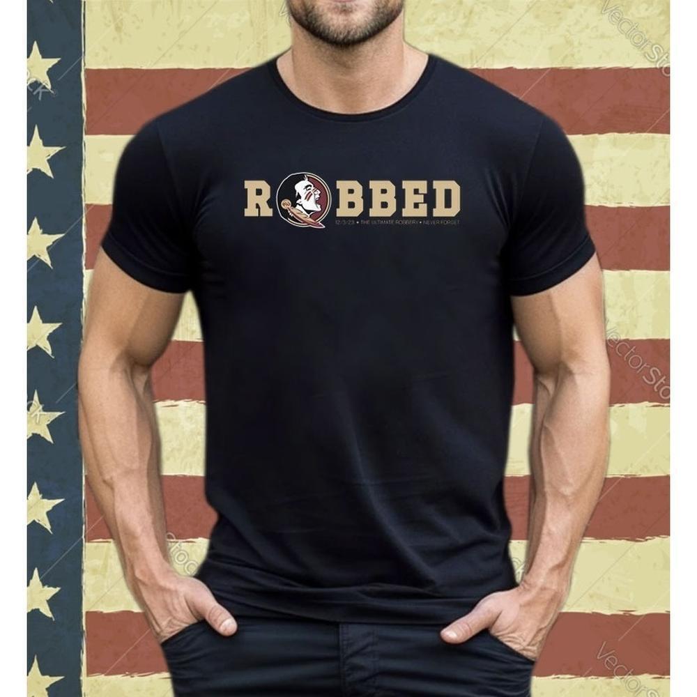 Florida State Seminoles Football Robbed Shirt